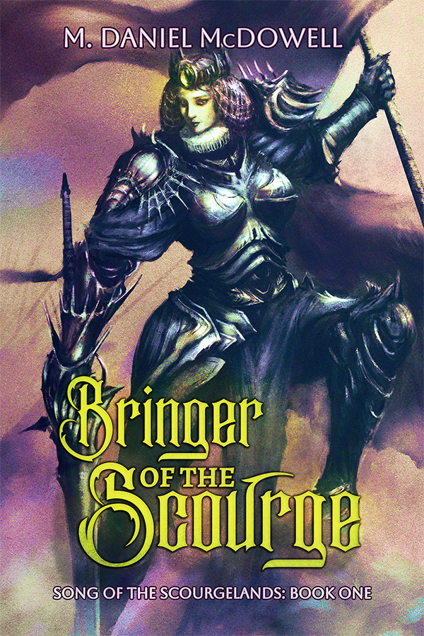 cover of Bringer of the Scourge by M Daniel McDowell; the cover features a princess in heavy Warhammer-like armor